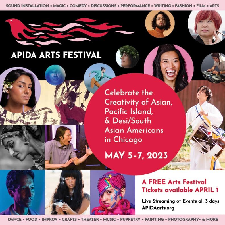 APIDA Arts Festival Celebrating the Creativity of Asian, Pacific Island, and Desi/South Asian Americans in Chicago