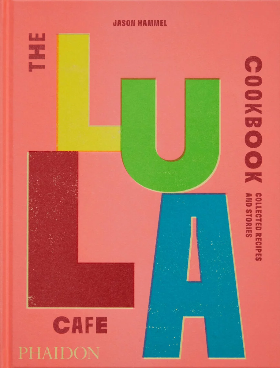 <em>The Lula Cafe Cookbook.</em> 2023/07/9781838667535.jpg 